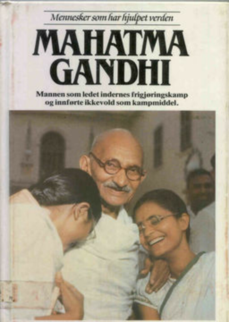 Mahatma Gandhi - mannen som ledet indernes frigjøringskamp og innførte ikkevold som kampmiddel