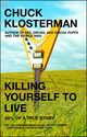 Omslagsbilde:Killing yourself to live : 85% of a true story