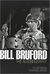 Omslagsbilde:Bill Bruford : The autobiography ; Yes, King Crimson, Earthworks, and more