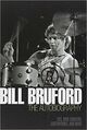 Omslagsbilde:Bill Bruford : the autobiography : Yes, King Crimson, Earthworks, and more