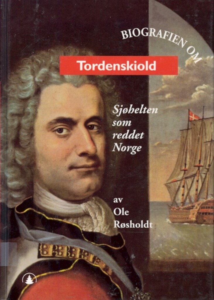 Biografien om Tordenskiold - sjøhelten som reddet Norge