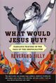 Omslagsbilde:What would Jesus buy? : fabulous prayers in the face of the shopocalypse
