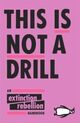 Omslagsbilde:This is not a drill : the Extinction Rebellion handbook