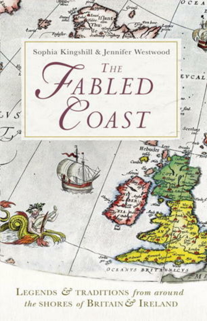 The fabled coast - legends and traditions from around the shores of Britain and Ireland