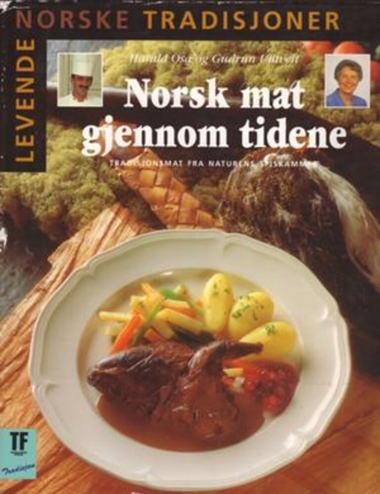 Norsk mat gjennom tidene - tradisjonsmat fra naturens spiskammer