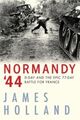 Omslagsbilde:Normandy '44 : D-Day and the epic 77-day battle for France, a new history