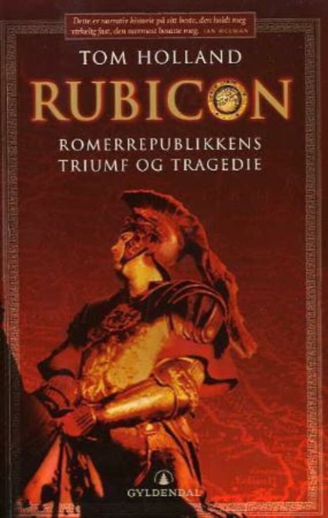 Rubicon - romerrepublikkens triumf og tragedie