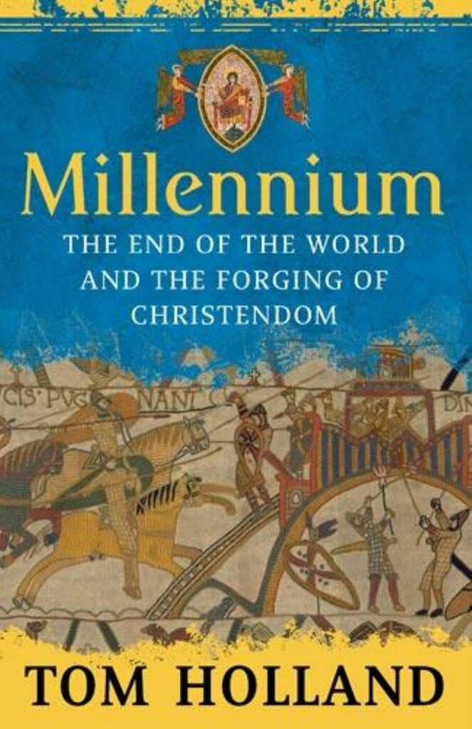 Millennium - the end of the world and the forging of Christendom