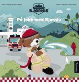 "Brannbamsen Bjørnis : på jobb med Bjørnis"