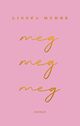 Cover photo:Meg, meg, meg : roman