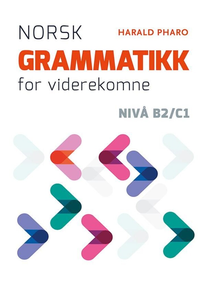 Norsk grammatikk for viderekomne : nivå B2/C1