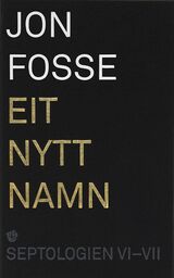 Septologien : roman. VI-VII. Eit nytt namn