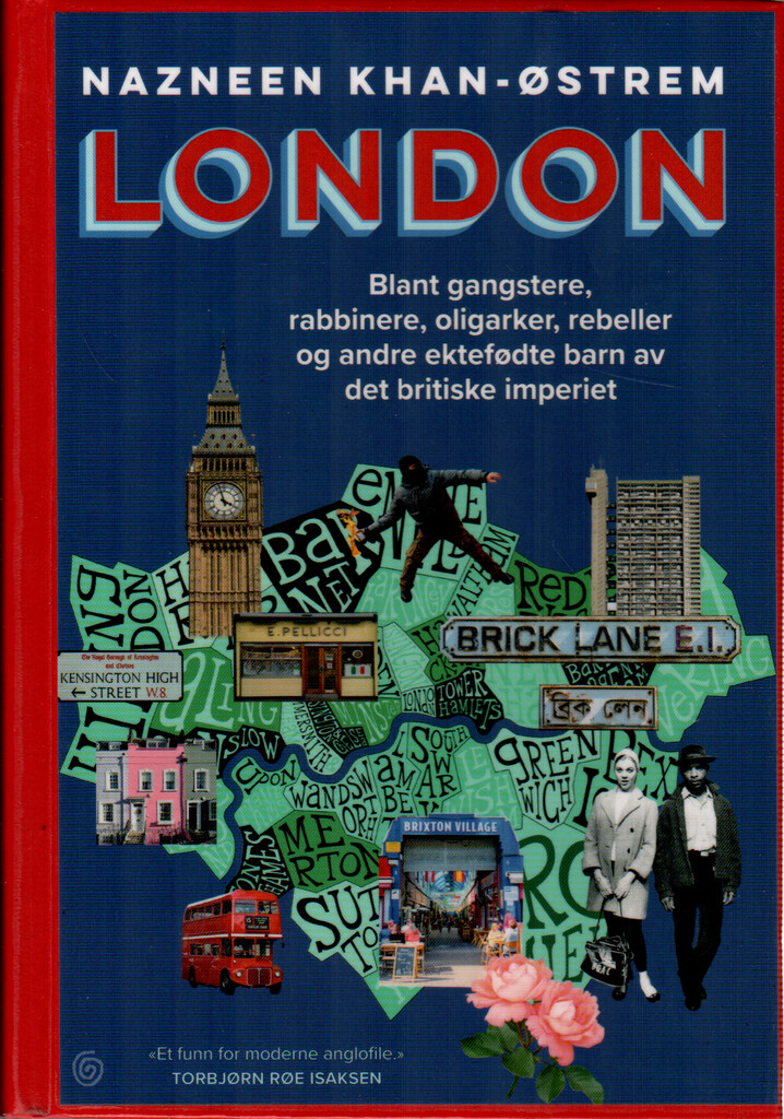 London - blant gangstere, rabbinere, oligarker, rebeller og andre ektefødte barn av det britiske imperiet