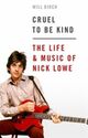 Omslagsbilde:Cruel to be kind : the life and music of Nick Lowe