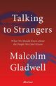 Cover photo:Talking to strangers : what we should know about the people we don't know