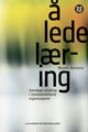 Omslagsbilde:Å lede læring : samskapt utvikling i resultatorienterte organisasjoner