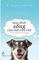 Omslagsbilde:Mục đích sống của một chú chó : tiểu thuyết dành cho con người