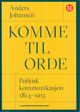 Omslagsbilde:Komme til orde : politisk kommunikasjon 1814-1913