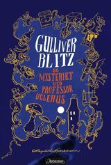 "Gulliver Blitz og mysteriet med professor Uglehus"