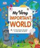 Omslagsbilde:My very important world : for little learners who want to know about the world