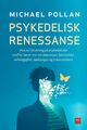 Cover photo:Psykedelisk renessanse : hva ny forskning på psykedeliske stoffer lærer oss om depresjon, bevissthet, avhengighet, dødsangst og transcendens