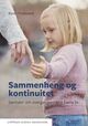 Omslagsbilde:Sammenheng og kontinuitet : samtaler om overganger i små barns liv