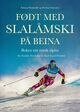 Omslagsbilde:Født med slalåmski på beina : boken om norsk alpint