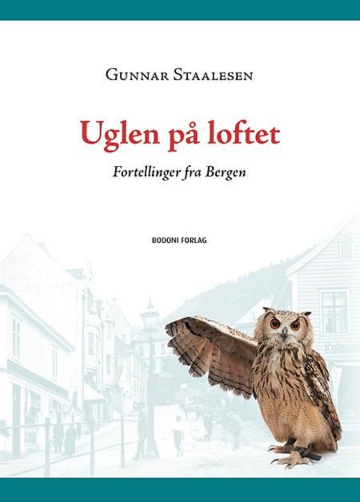 Uglen på loftet : fortellinger fra Bergen