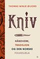 Omslagsbilde:Kniv : håndverk, tradisjon og den norske folkesjela