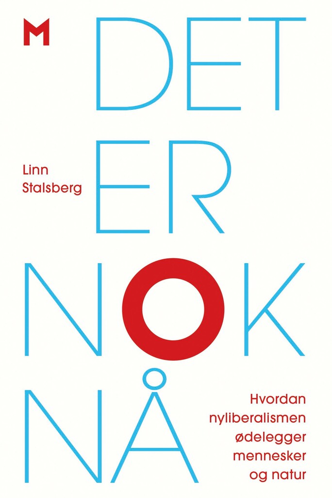 Det er nok nå : hvordan nyliberalismen ødelegger mennesker og natur