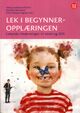 Omslagsbilde:Lek i begynneropplæringen : lekende tilnærminger til skole og SFO