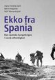 Omslagsbilde:Ekko fra Spania : den spanske borgerkrigen i norsk offentlighet