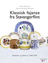 "Klassisk fajanse fra Stavangerflint : modeller og dekorer 1949-1979"