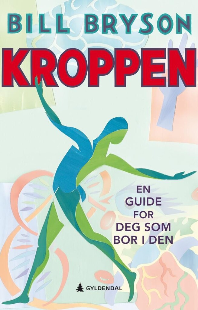 Kroppen : en guide for deg som bor i den