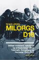 Omslagsbilde:Milorgs D16 : militær motstand, sabotasje og antisabotasje i Øvre Telemark, Kongsberg og Numedal 1940-1945