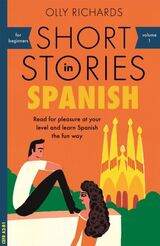 "Short stories in Spanish : read for pleasure at your level and learn Spanish the fun way "