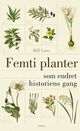 Omslagsbilde:Femti planter som endret historiens gang