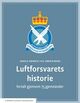 Omslagsbilde:Luftforsvarets historie fortalt gjennom 75 gjenstander