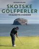 Cover photo:Skotske golfperler : 175 baner på 6 måneder