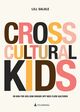 Omslagsbilde:Cross cultural kids : en bok for deg som vokser opp med flere kulturer
