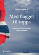 Omslagsbilde:Med flagget til topps : historien om norsk skipsfart i det 20. århundre