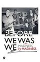 Omslagsbilde:Before we was we : Madness by Madness