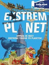 Ekstrem planet : oppdag det mest ekstreme på jorden!