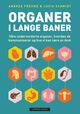 Omslagsbilde:Organer i lange baner : våre undervurderte organer, hvordan de kommuniserer og hva vi kan lære av dem