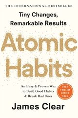"Atomic habits : an easy and proven way to build good habits and break bad ones : tiny changes, remar"