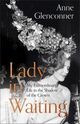 Omslagsbilde:Lady in waiting : my extraordinary life in the shadow of the crown