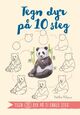 Omslagsbilde:Tegn dyr på 10 steg : tegn 75 dyr med ti enkle steg