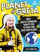 Omslagsbilde:Planet Greta : how Greta Thunberg wants you to help her save our planet