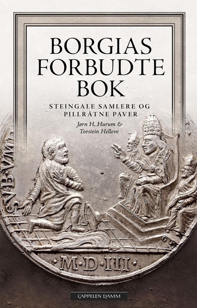 Borgias forbudte bok : steingale samlere og pillråtne paver