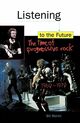 Omslagsbilde:Listening to the future : the time of progressive rock, 1968-1978